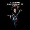 DJ RAP - Bulletproof