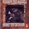 Mississippi Fred McDowell - Shake 'Em On Down