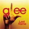Glee Cast、Kristin Chenoweth - Last Name (Glee Cast Version)