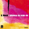Jean-Louis Murat - L'Absence De Vraie Vie