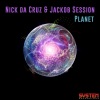 Nick da Cruz & Jackob Session、Nick da Cruz、Jackob Session - Planet (Original Mix)