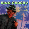 Bing Crosby - Song Of The Islands (No Lei O Hawaii)