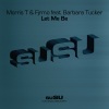 Morris T、Fjrmo、Barbara Tucker - Let Me Be (Radio Mix)