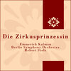 Berlin Symphony Orchestra、robert stolz - Die Zirkusprinzessin, Pt. 1
