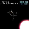 Psycho - Deeply Charged