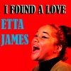 Etta James - I Found a Love