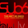 Sub6、GMS - This Ain't No Disco