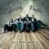 Fighting Traffic - Wherever You Are