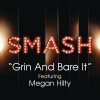 smash cast - Grin And Bare It (SMASH Cast Version) [feat. Megan Hilty] (SMASH Cast Version)