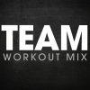 Power Music Workout - Team (Workout Mix Radio Edit)
