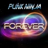 Punk Ninja - Forever (Original)