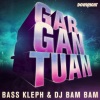 DJ Bam Bam、bass kleph - Gargantuan