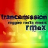 Trancemission - Reggae Rasta Music (Ojos mix)