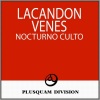 Lacandon、Venes - Nocturno Culto