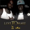 Mavado、jah vinci - Live to Make (Explicit)