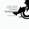 Scott Quick、Gavin Stiles - Change (Original Mix)