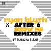 Ryan Blyth、After 6《Show Me (FooR Edit)》[MP3/LRC]