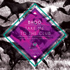 Bhoo - Take Me to the Club (Original Mix)