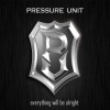 Pressure Unit - Everything Will Be Alright (Original Radio Edit.)