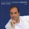 Mladen Grdovic - Evo mene moji ljudi!