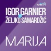 Igor Garnier、Željko Samardžić - Marija