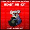 Ferran Aguado、Fran Denia - Ready Or Not (Original Mix)