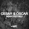 Cesar & Oscar - Indestructible