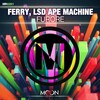 Ferry、LSD Ape Machine - Furore (Original Mix)