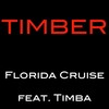 Florida Cruise、Timba - Timber