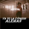 Alemán - Ya Te La Cypress