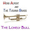 Herb Alpert and the Tijuana Brass《The Lonely Bull (El Solo Toro)》[MP3/LRC]