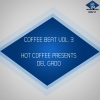 Del Gado - Coffee Beats Vol. 3 (Hot Coffee Mix)
