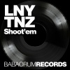 TNZ、LNY - Shoot'Em (Looney Tunez Remix)