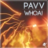 Pavv - Whoa! (Original Mix)