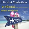 Die drei Musketiere - In Honolulu (Einst ging ich mal spazieren)