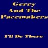 Gerry & the Pacemakers《I`ll Be There》[MP3/LRC]