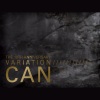 Can《Variation》[MP3/LRC]