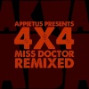 4 x 4 - Miss Doctor (Dance Kill Move Remix)