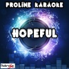 ProLine Karaoke - Hopeful[Originally Performed By Bars & Melody] (Karaoke Version)