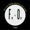 F.O. - Do You Think Anyway You Want (Side A)