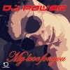 DJ Power - My Love for You