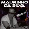 Maurinho Da Silva - Mamma Mia (Dj Fernando Lopez Crazy Mix)
