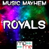 Music Mayhem《Royals》[MP3/LRC]