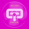 EAST TOWN - Come To Me (Dub Mix)