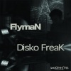 Flyman《Disko Freak》[MP3/LRC]