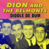 Dion And The Belmonts《Diddle De Dum》[MP3/LRC]