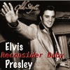 Elvis Presley《Reconsider Baby (Mastering 2011)(Remaster)》[MP3/LRC]