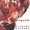Arnaldo Antunes - Ninguém