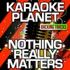 A-Type Player - Nothing Really Matters (Karaoke Version with Backing Vocals)