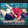 Aaron Smith - You'll Never Find (Aaron Smith's Original Mix)